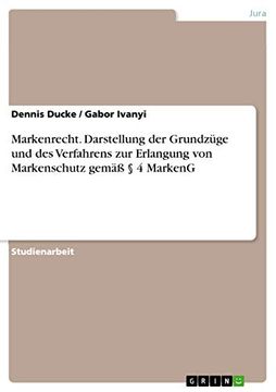 portada Markenrecht. Darstellung der Grundzüge und des Verfahrens zur Erlangung von Markenschutz Gemäß § 4 Markeng (en Alemán)