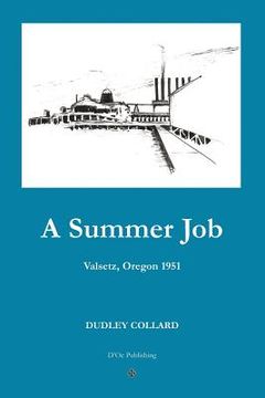 portada A Summer Job: Valsetz, Oregon 1951 (in English)