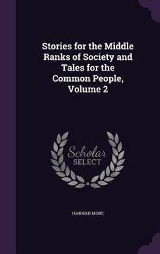 portada Stories for the Middle Ranks of Society and Tales for the Common People, Volume 2 (in English)