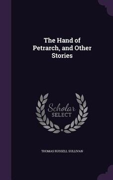 portada The Hand of Petrarch, and Other Stories (en Inglés)