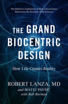 portada The Grand Biocentric Design: How Life Creates Reality