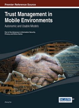 portada Trust Management in Mobile Environments: Autonomic and Usable Models (Advances in Information Security, Privacy, and Ethics)