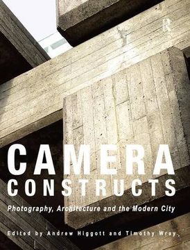 portada Camera Constructs: Photography, Architecture and the Modern City (en Inglés)