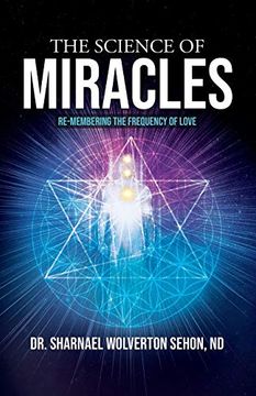 portada The Science of Miracles: Re-Membering the Frequency of Love 