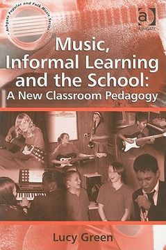 portada music, informal learning and the school: a new classroom pedagogy (en Inglés)