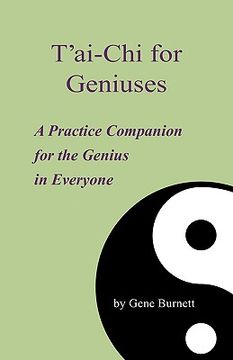 portada t'ai-chi for geniuses: a practice companion for the genius in everyone (in English)