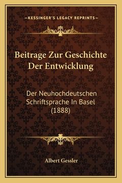 portada Beitrage Zur Geschichte Der Entwicklung: Der Neuhochdeutschen Schriftsprache In Basel (1888) (in German)