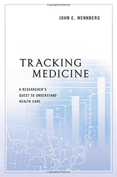 portada Tracking Medicine: A Researcher's Quest to Understand Health Care (en Inglés)