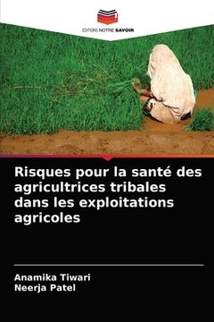 portada Risques pour la santé des agricultrices tribales dans les exploitations agricoles (en Francés)