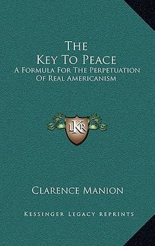 portada the key to peace: a formula for the perpetuation of real americanism (in English)