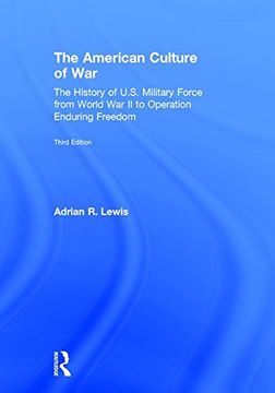 portada The American Culture of War: The History of U.S. Military Force from World War II to Operation Enduring Freedom (en Inglés)