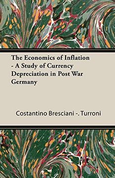 portada The Economics of Inflation - a Study of Currency Depreciation in Post war Germany (en Inglés)