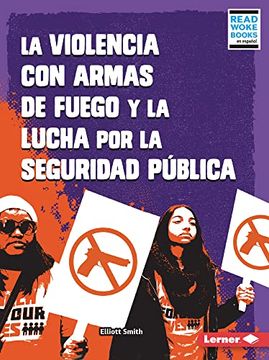 portada La Violencia Con Armas de Fuego Y La Lucha Por La Seguridad Pública (Gun Violence and the Fight for Public Safety)
