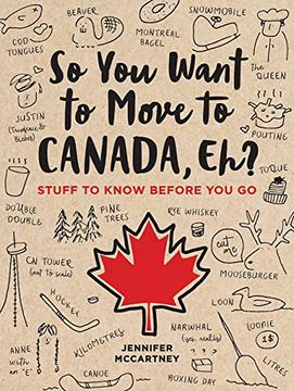 portada So you Want to Move to Canada, Eh? Stuff to Know Before you go 