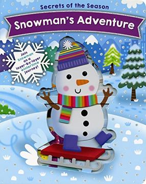 portada Snowman'S Adventure: Join Snowman on a Layer-By-Layer Wintertime Journey! (Secrets of the Season) (en Inglés)