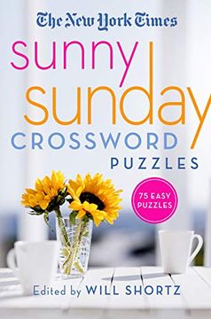 portada The new York Times Sunny Sunday Crossword Puzzles: 75 Sunday Puzzles (en Inglés)