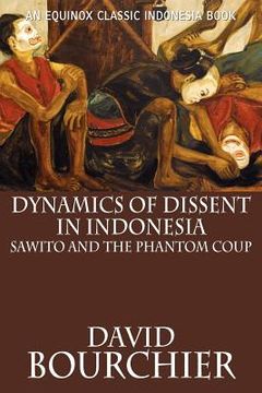 portada dynamics of dissent in indonesia: sawito and the phantom coup (en Inglés)
