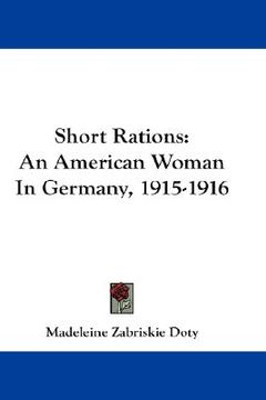 portada short rations: an american woman in germany, 1915-1916 (en Inglés)