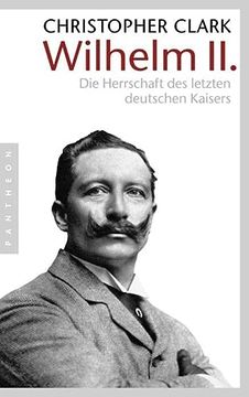 portada Wilhelm Ii. Die Herrschaft des Letzten Deutschen Kaisers (in German)