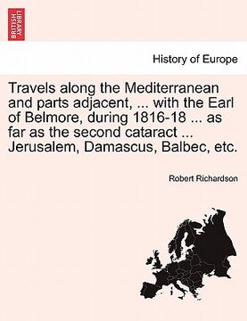 portada travels along the mediterranean and parts adjacent, ... with the earl of belmore, during 1816-18 ... as far as the second cataract ... jerusalem, dama (en Inglés)
