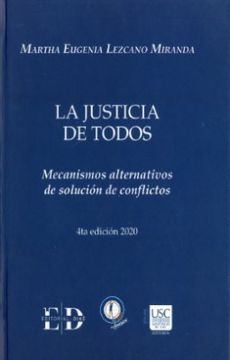 portada LA JUSTICIA DE TODOS. MECANISMOS ALTERNATIVOS DE SOLUCION DE CONFLICTOS (in Spanish)