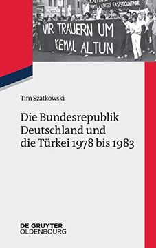 portada Die Bundesrepublik Deutschland und die Türkei 1978 bis 1983 (Zeitgeschichte im Gesprach) (in German)
