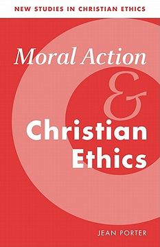 portada Moral Action and Christian Ethics Paperback (New Studies in Christian Ethics) (en Inglés)