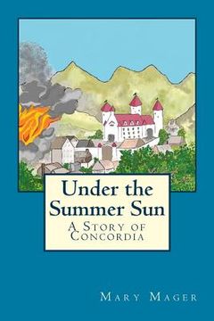 portada Under the Summer Sun: A Story of Concordia (en Inglés)