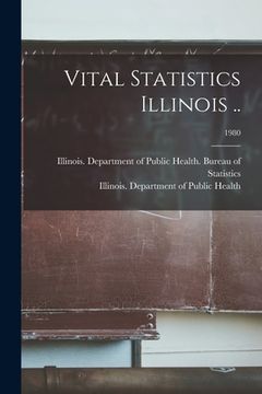 portada Vital Statistics Illinois ..; 1980 (en Inglés)