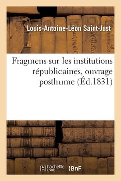 portada Fragmens Sur Les Institutions Républicaines, Ouvrage Posthume (en Francés)