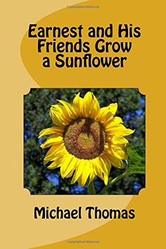 portada Earnest and His Friends Grow a Sunflower