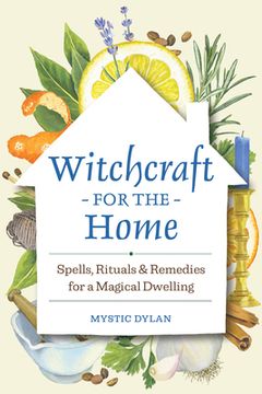 portada Witchcraft for the Home: Spells, Rituals & Remedies for a Magical Dwelling (en Inglés)