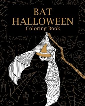 portada Bat Halloween Coloring Book: Halloween Coloring Books for Bat Lovers, Bat Patterns Zentangle (en Inglés)