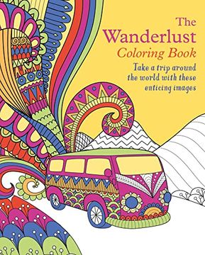 portada The Wanderlust Coloring Book: Take a Trip Around the World With These Enticing Images (Sirius Creative Coloring) (in English)