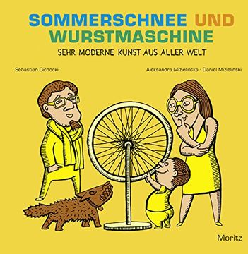 portada Sommerschnee und Wurstmaschine: Sehr Moderne Kunst aus Aller Welt (en Alemán)