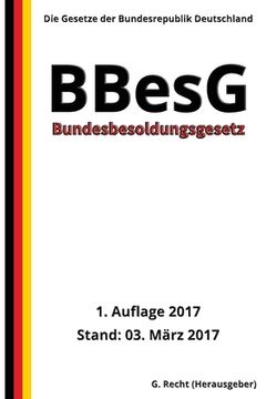 portada Bundesbesoldungsgesetz - BBesG, 1. Auflage 2017 (en Alemán)