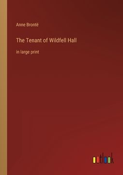 portada The Tenant of Wildfell Hall: in large print (en Inglés)