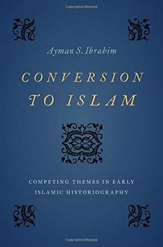 portada Conversion to Islam: Competing Themes in Early Islamic Historiography (en Inglés)