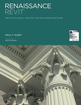 portada Renaissance Revit: Creating Classical Architecture With Modern Software (in English)