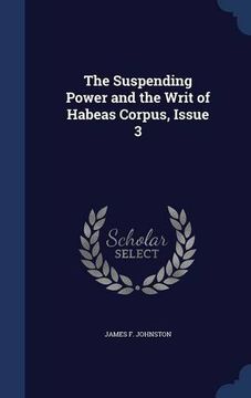 portada The Suspending Power and the Writ of Habeas Corpus, Issue 3
