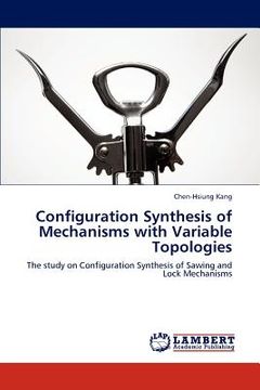 portada configuration synthesis of mechanisms with variable topologies (en Inglés)