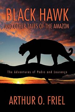 portada black hawk and other tales of the amazon: the adventures of pedro and lourenco (en Inglés)