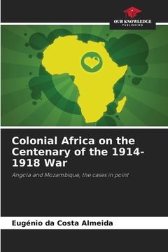 portada Colonial Africa on the Centenary of the 1914-1918 War