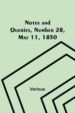 portada Notes and Queries, Number 28, May 11, 1850 (en Inglés)