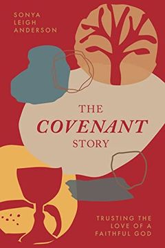 portada The Covenant Story: Trusting the Love of a Faithful god 