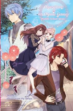 portada Obsessions of an Otome Gamer: Middle School Years (en Inglés)