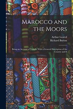 portada Marocco and the Moors: Being an Account of Travels, With a General Description of the Country and it (in English)