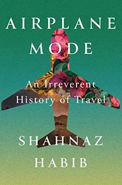portada Airplane Mode: An Irreverent History of Travel (en Inglés)