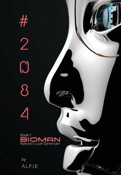 portada The Bioman Chronicles: #2084 (Book 1)