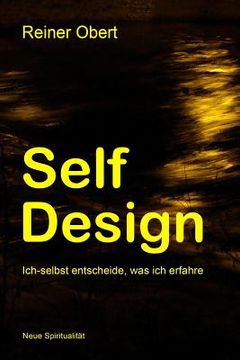 portada Self-Design: Ich-selbst entscheide, was ich erfahre (en Alemán)